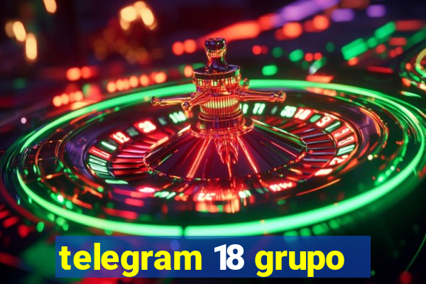 telegram 18 grupo